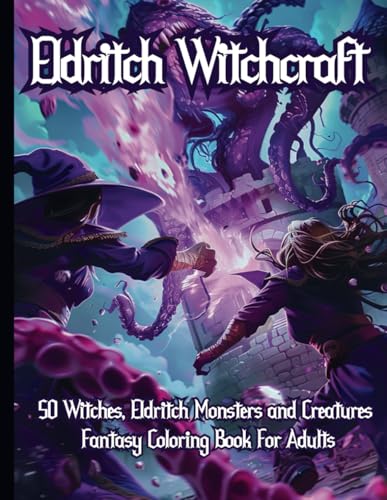 Eldritch Witchcraft: 50 Witches, Eldritch Monsters and Creatures Fantasy Coloring Book - Premium Coloring Book from Mysterious Muse - Just $8.95! Shop now at Mysterious Muse